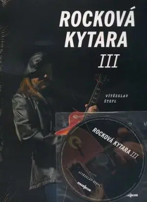 Rocková kytara III + CD - Vitězslav Štefl