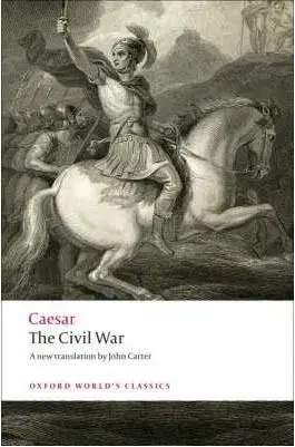 The Civil War (Oxford World´s Classics) - Gaius Iulius Caesar