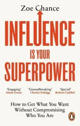 Influence is Your Superpower - Zoe Chance