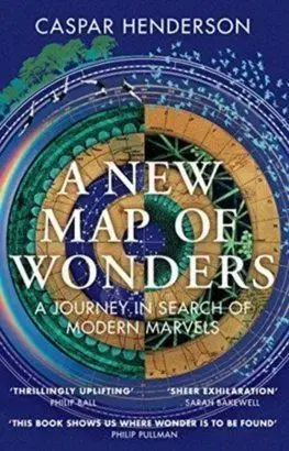 A New Map of Wonders - Caspar Henderson
