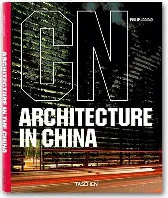 Architecture In Cina - Philip Jodidio