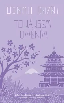 To já jsem uměním - Osamu Dazai, Veronika Abbasová