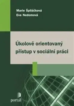 Úkolově orientovaný přístup v sociální práci - Eva Nedomová, Marie Špiláčková