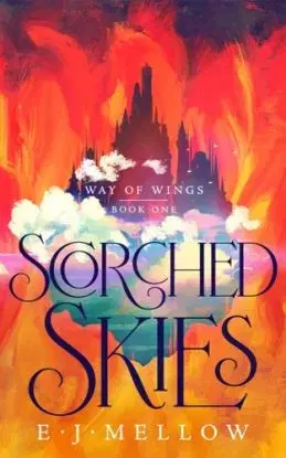 Scorched Skies - E.J. Mellow