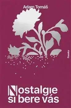 Nostalgie si bere vás - Tomáš Adam