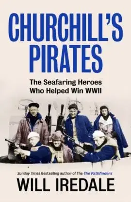Churchill’s Pirates - Will Iredale
