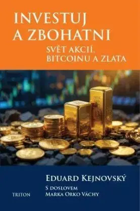 Investuj a zbohatni - Eduard Kejnovský
