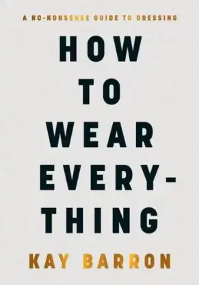 How to Wear Everything - Kay Barron