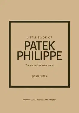 Little Book of Patek Philippe - Josh Sims