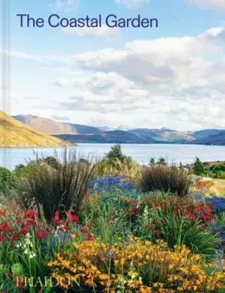 The Coastal Garden - Phaidon Editors