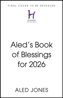 Aled’s Book of Blessings for 2026 - Aled Jones
