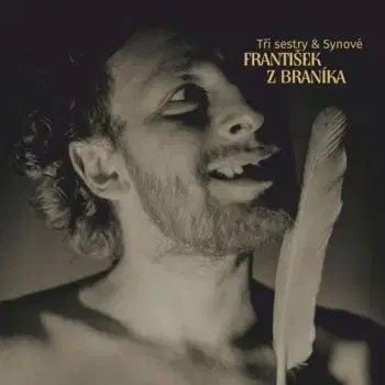 Tři sestry & Synové - František z Braníka 2LP - Tři sestry