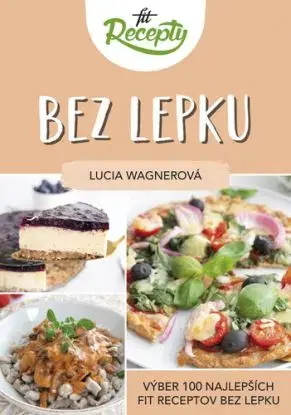 Fit recepty Bez lepku - Lucia Wagnerová