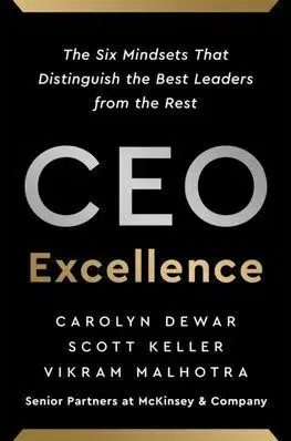 CEO Excellence - Carolyn Dewar, Scott Keller, Vikram Malhotra