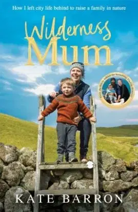 Wilderness Mum - Kate Barron