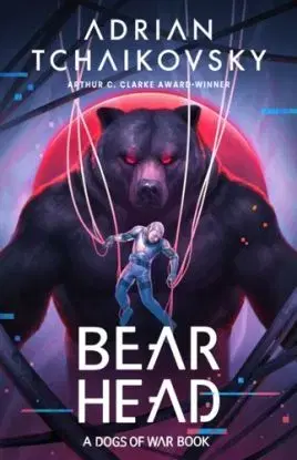 Bear Head - Adrian Tchaikovsky
