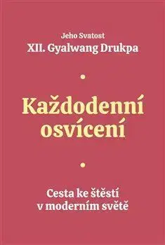 Každodenní osvícení - Gyalwang Drukpa