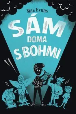 Sám doma s bohmi - Bohovia vôbec nie sú zlí (2) - Maz Evans