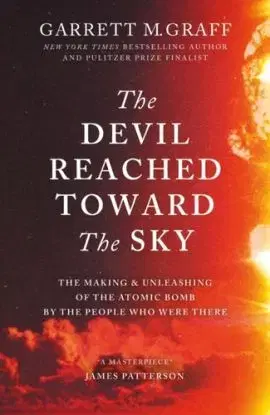 The Devil Reached Toward the Sky - Garrett M. Graff