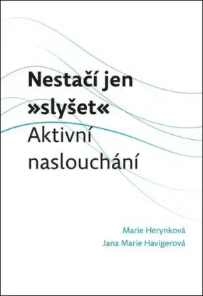 Nestačí jen „slyšet“ - Marie Herynková, Jana Marie Havigerová