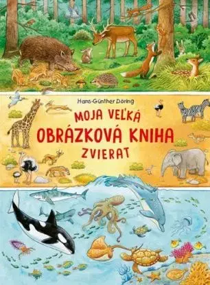Moja veľká obrázková kniha zvierat - Hans-Günther Döring