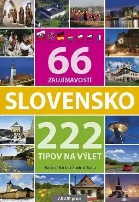 Slovensko 66 zaujímavostí a 222 tipov na výlet - Vladimír Bárta