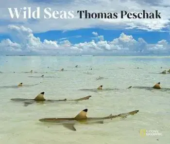 Wild Seas - Thomas P. Peschak
