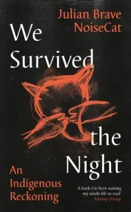 We Survived the Night - Julian Brave NoiseCat