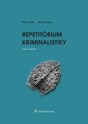 Repetitórium kriminalistiky - Peter Polák, Jozef Kubala