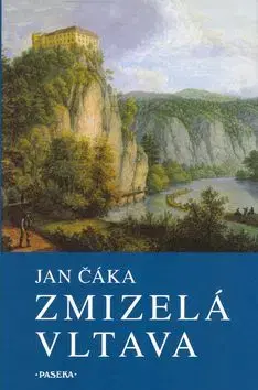 Zmizelá Vltava - Jan Čáka