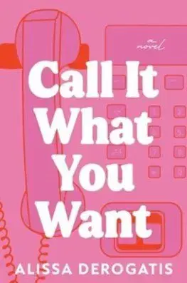 Call It What You Want - Alissa Derogatis