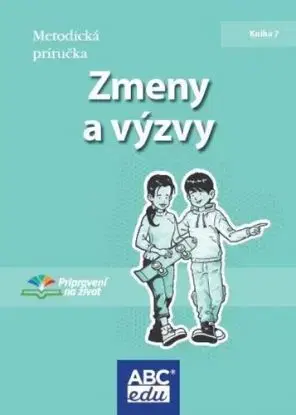 Zmeny a výzvy - Metodická príručka - June Saunders, Christine de Marcellus Vollmer