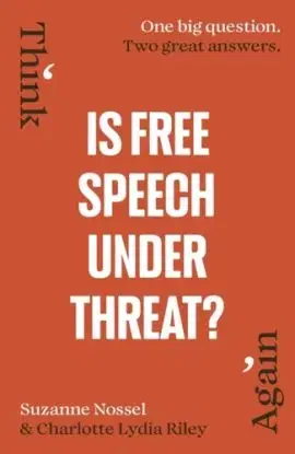 Is Free Speech Under Threat? - Charlotte Lydia Riley, Suzanne Nossel, Squared