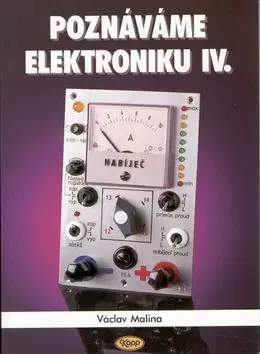 Poznáváme elektroniku IV - Václav Malina