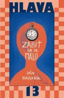 Zabiť sa je málo - Ján Babarík