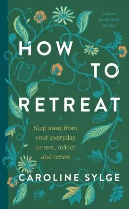 How to Retreat - Caroline Sylge