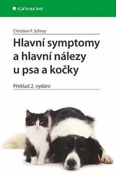 Hlavní symptomy a hlavní nálezy u psa a kočky - Christian F. Schrey