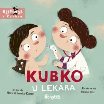 Kubko u lekára - Marta Galewska-Kustra, Joanna Klos