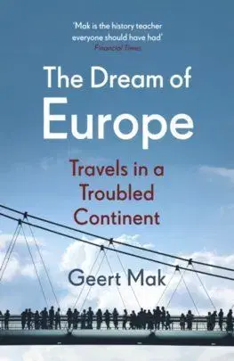 The Dream of Europe - Mak Geert