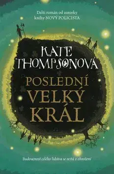 Poslední Velký král - Kate Thompsonová