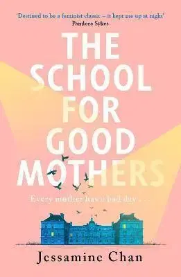 The School for Good Mothers - Jessamine Chan