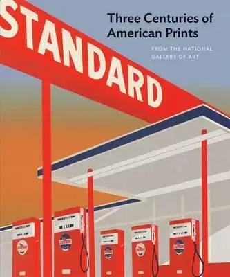 Three Centuries of American Prints - Amy Johnston, Judith Fagg