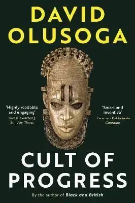The Cult of Progress - David Olusoga