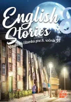 English stories - anglická čítanka pre 8. ročník - Denisa Kováčová