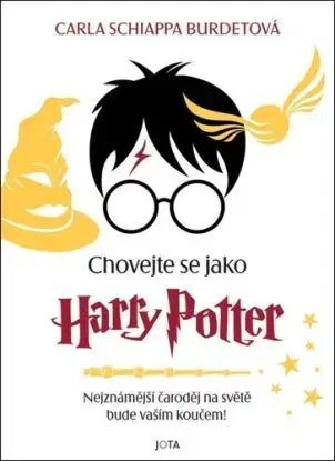 Chovejte se jako Harry Potter - Carla Schiappa-Burdet