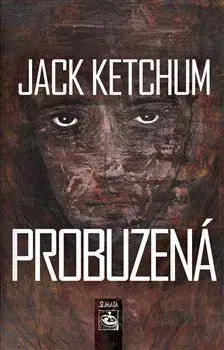 Vraždící rajčata 4: Probuzená - Jack Ketchum, Patrik Linhart