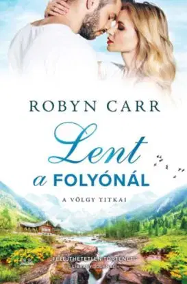 Lent a folyónál - Robyn Carrová