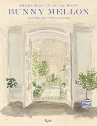 The Enchanting Interiors of Bunny Mellon - Charlotte Moss, Sir Peter Crane