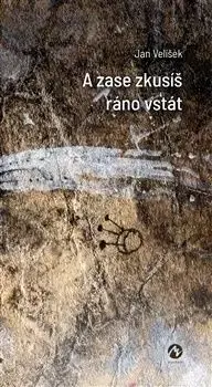 A zase zkusíš ráno vstát - Ján Velíšek
