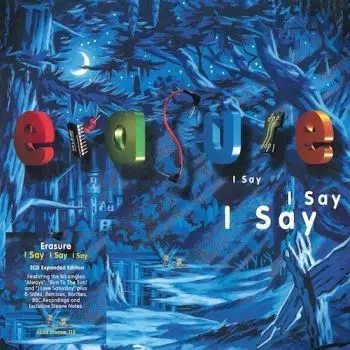 Erasure - I Say I Say I Say (2021 Expanded Edition) 2CD - Erasure
